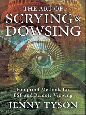 cover image of The Art of Scrying & Dowsing